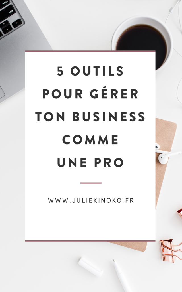 5 outils pour gérer ton business comme une pro