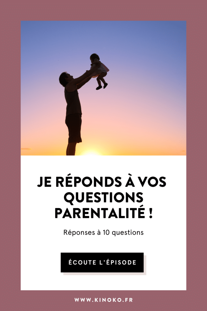 questions réponses parentalité